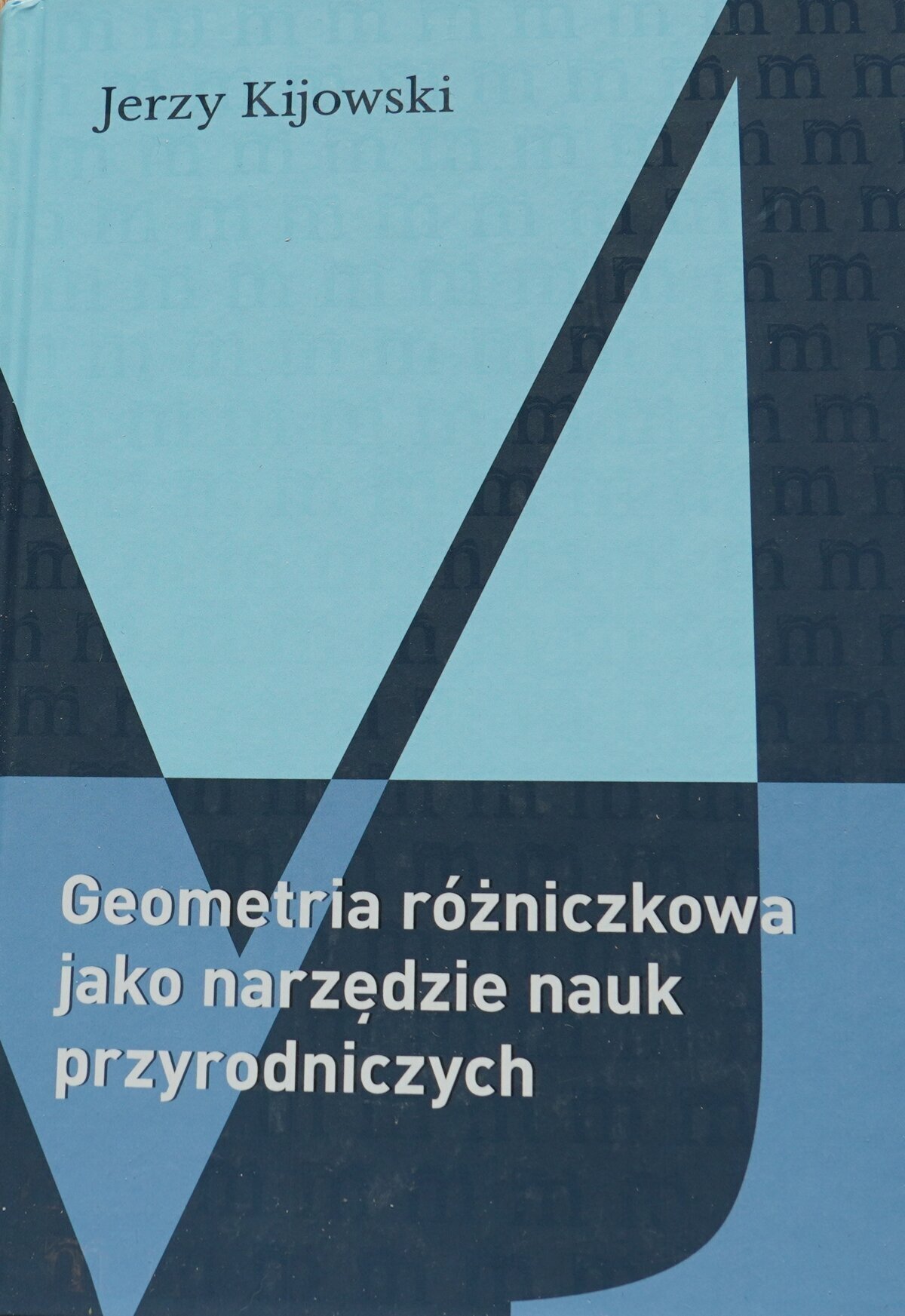 Geometria różniczkowa jako narzędzie nauk przyrodniczych